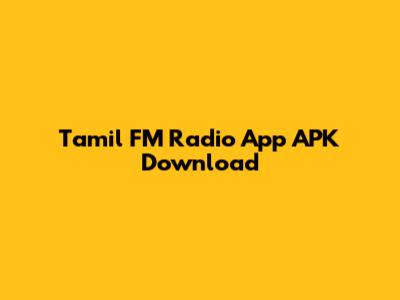 Tamil FM Radio App APK Download