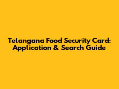 Telangana Food Security Card: Application & Search Guide