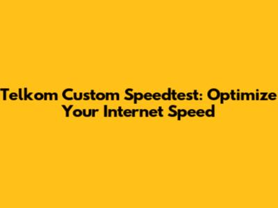 Telkom Custom Speedtest: Optimize Your Internet Speed