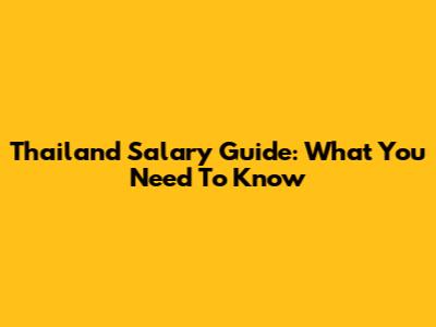 Thailand Salary Guide: What You Need To Know