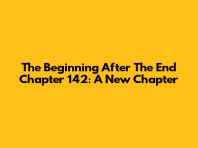 The Beginning After The End Chapter 142: A New Chapter