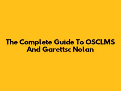 The Complete Guide To OSCLMS And Garettsc Nolan