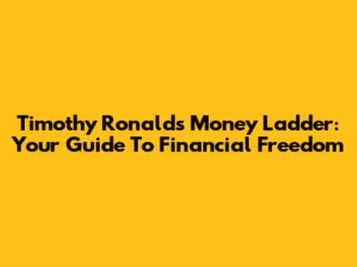 Timothy Ronald's Money Ladder: Your Guide To Financial Freedom