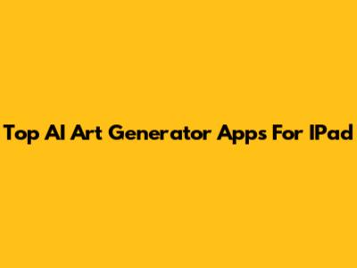 Top AI Art Generator Apps For IPad