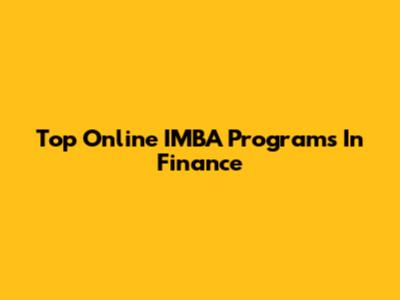 Top Online IMBA Programs In Finance