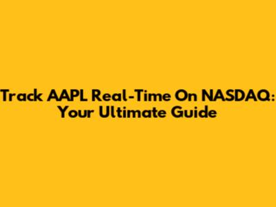 Track AAPL Real-Time On NASDAQ: Your Ultimate Guide