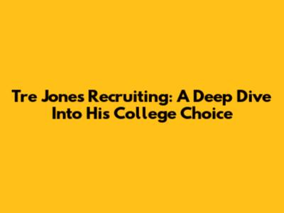 Tre Jones Recruiting: A Deep Dive Into His College Choice
