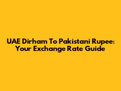 UAE Dirham To Pakistani Rupee: Your Exchange Rate Guide