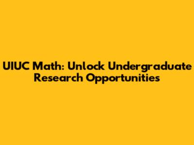 UIUC Math: Unlock Undergraduate Research Opportunities