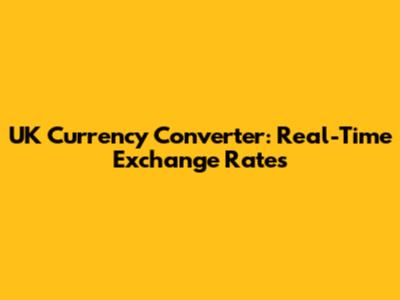 UK Currency Converter: Real-Time Exchange Rates