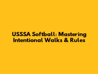 USSSA Softball: Mastering Intentional Walks & Rules