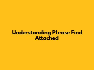 Understanding 'Please Find Attached'