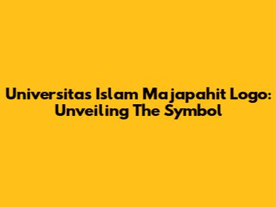 Universitas Islam Majapahit Logo: Unveiling The Symbol