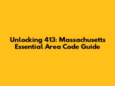 Unlocking 413: Massachusetts' Essential Area Code Guide