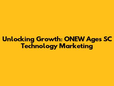 Unlocking Growth: ONEW Age's SC Technology Marketing