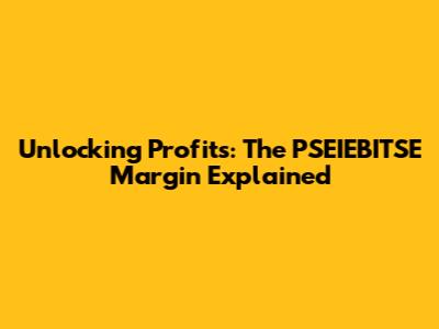 Unlocking Profits: The PSEIEBITSE Margin Explained