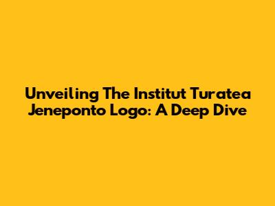 Unveiling The Institut Turatea Jeneponto Logo: A Deep Dive