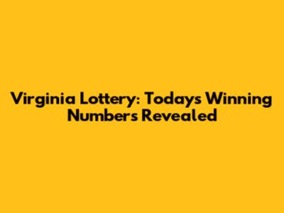 Virginia Lottery: Today's Winning Numbers Revealed