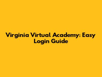 Virginia Virtual Academy: Easy Login Guide