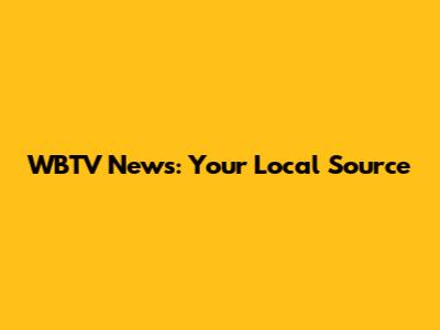 WBTV News: Your Local Source