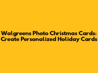 Walgreens Photo Christmas Cards: Create Personalized Holiday Cards