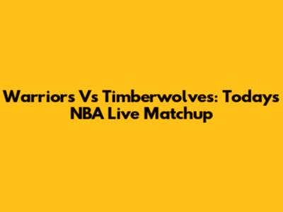 Warriors Vs Timberwolves: Today's NBA Live Matchup