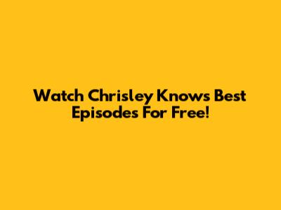 Watch Chrisley Knows Best Episodes For Free!
