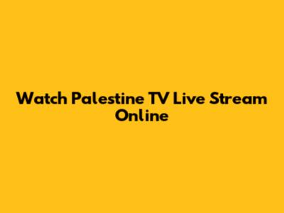 Watch Palestine TV Live Stream Online