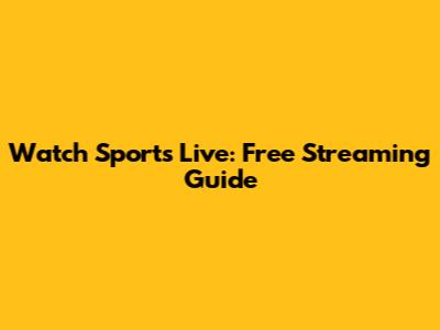 Watch Sports Live: Free Streaming Guide