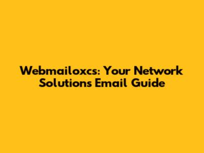 Webmailoxcs: Your Network Solutions Email Guide