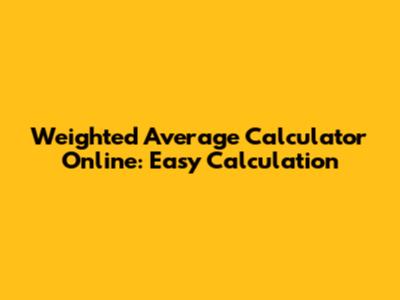 Weighted Average Calculator Online: Easy Calculation