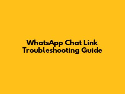 WhatsApp Chat Link Troubleshooting Guide