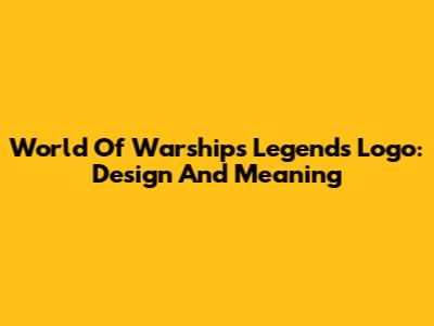 World Of Warships Legends Logo: Design And Meaning