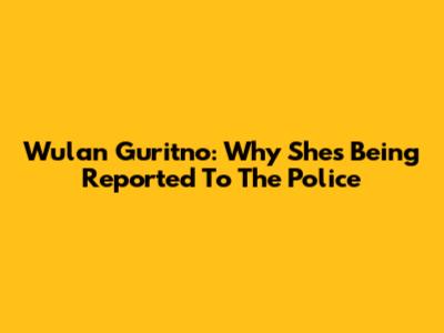 Wulan Guritno: Why She's Being Reported To The Police