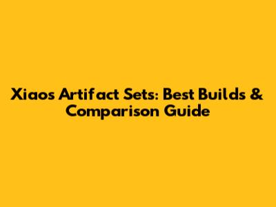 Xiao's Artifact Sets: Best Builds & Comparison Guide