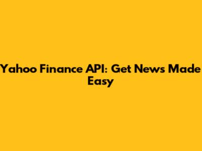 Yahoo Finance API: Get News Made Easy