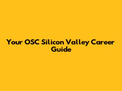 Your OSC Silicon Valley Career Guide