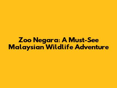 Zoo Negara: A Must-See Malaysian Wildlife Adventure